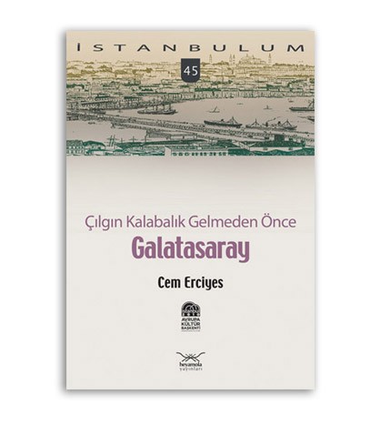 Çılgın Kalabalık Gelmeden Önce Galatasaray