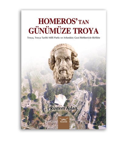 Homeros’tan Günümüze Troya